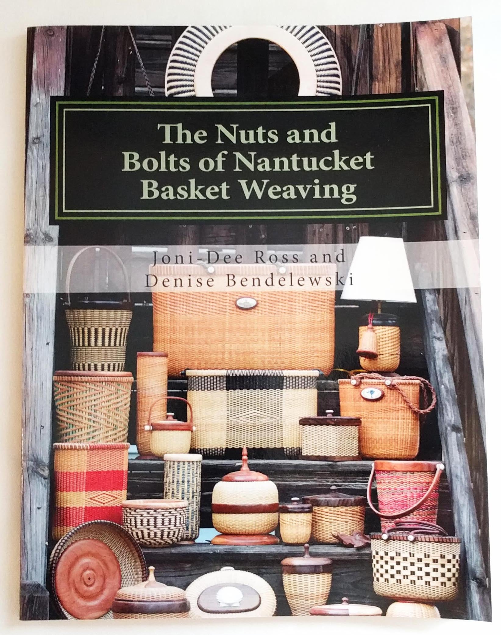 The Nuts and Bolts of Nantucket Basket Weaving D.E.L.S. Nantuckets